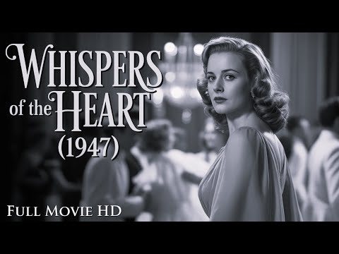 Whispers of the Heart (1947) Classic Film, Eleanor Grant as Julie Warren | Full Movie HD