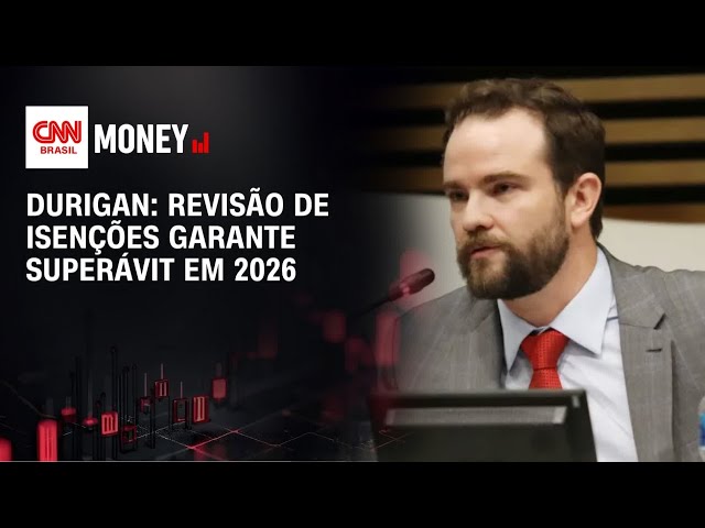 Durigan: Revisão de isenções garante superávit em 2026 | MONEY NEWS