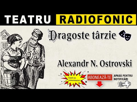 Alexandr Ostrovski - Dragoste tarzie | Teatru radiofonic