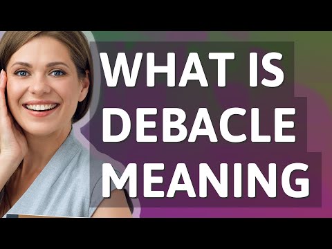 Debacle | meaning of Debacle