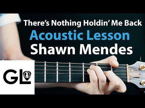 Shawn Mendes - There's Nothing Holdin' Me Back: Acoustic Guitar Lesson