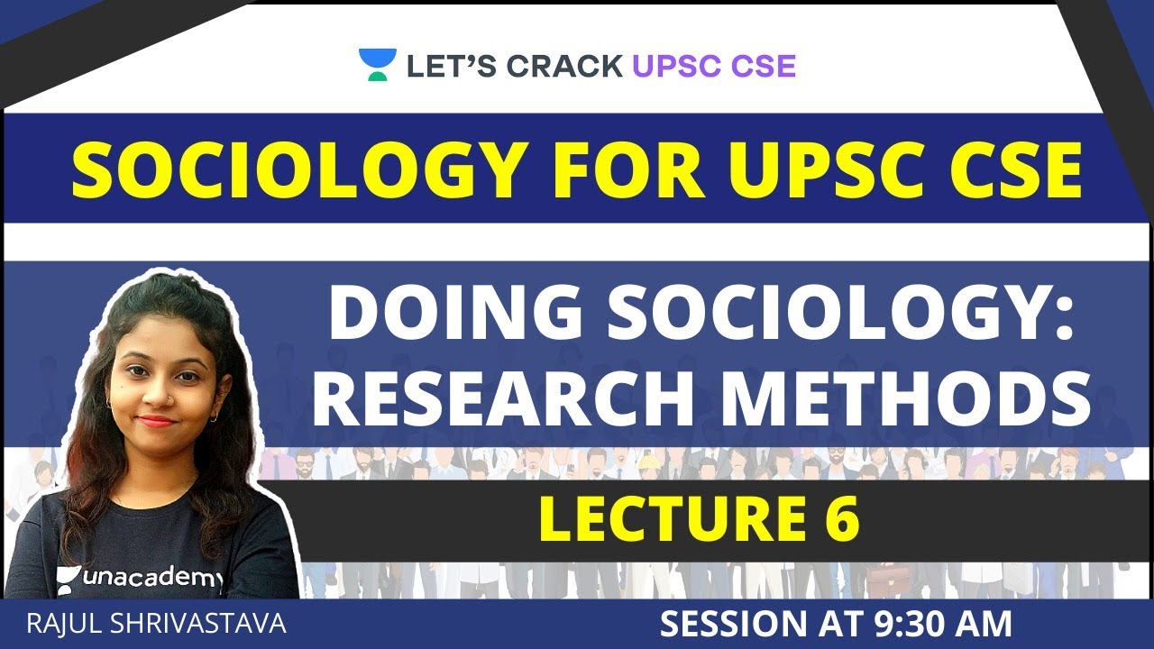L6: Doing Sociology: Research Methods | Sociology for UPSC CSE/IAS | Rajul Shrivastava