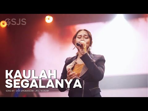 Kaulah Segalanya | GSJS Worship | Song by Sari Simorangkir JPCC Worship