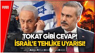 Hakan Fidan’dan Binyamin Netanyahu’ya Sert Tepki