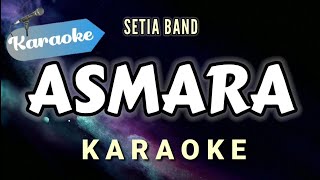 Download lagu [Karaoke] Asmara - Setia Band mp3