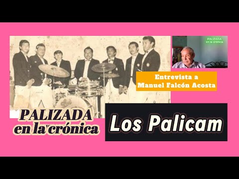 ENTREVISTA A MANUEL FALCÓN ACOSTA, EX INTEGRANTE DEL GRUPO MUSICAL PALICEÑO, LOS PALICAM.
