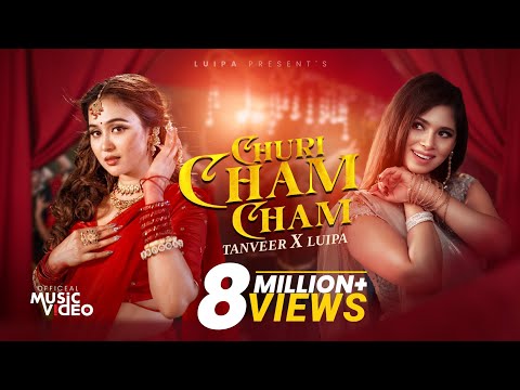 Churi Cham Cham | Luipa | Tanveer  | Chamak | Official Music Video 2025