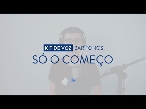 Kit de voz - Só o Começo - Barítono