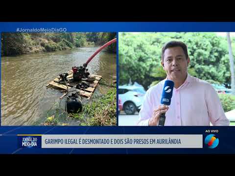 Garimpo ilegal é desmontado e dois suspeitos são presos em Aurilândia