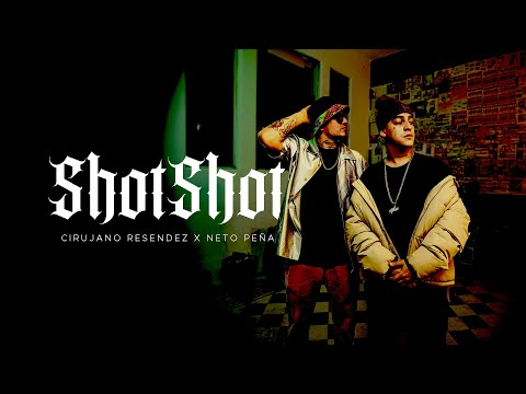 Cirujano Resendez x Neto Peña - Shot Shot