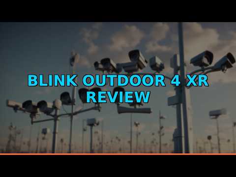Blink Outdoor 4 XR Review