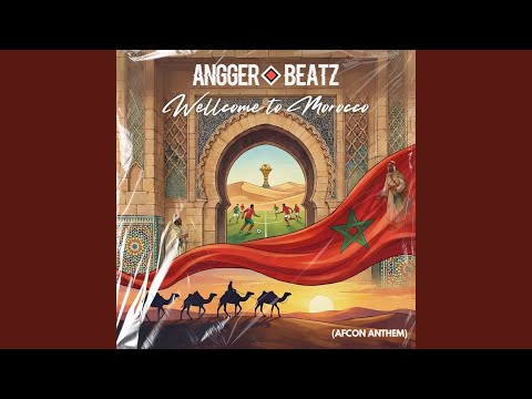 Welcome to Morocco (Afcon Anthem)