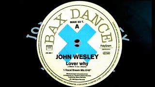 John Wesley ‎– Lover Why (Vocal Dream Mix)(1996)