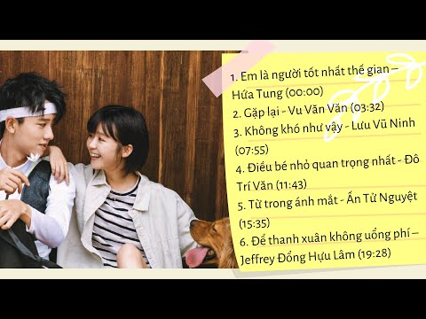 [Playlist] Nhạc phim Em là người tốt nhất thế gian （全世界最好的你）OST