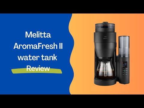 Melitta AromaFresh II Water Tank Review: Brewing Brilliance!