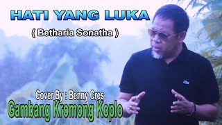 Download lagu Betharia Sonatha - Hati Yang Luka - Cover By : Benny Cres - Gambang Kromong Koplo mp3