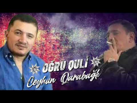 Ceyhun Qarabagli OGRU QULİ