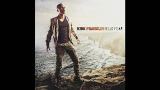 Hello Fear - Kirk Franklin