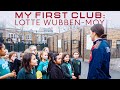 My First Club ❤️  | Lotte Wubben-Moy
