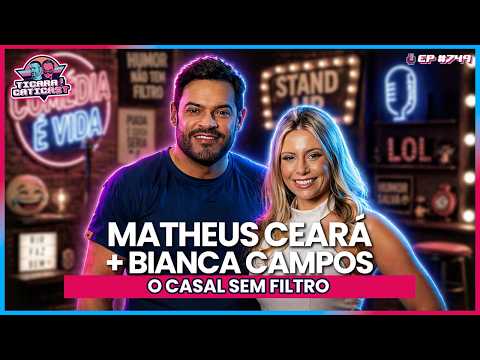 O CASAL QUE NÃO MEDE AS PALAVRAS - MATHEUS CEARÁ E BIANCA CAMPOS -  TICARACATICAST | EP 749