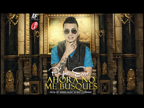 Ahora No Me Busques - Pipe Erre  | Audio Oficial