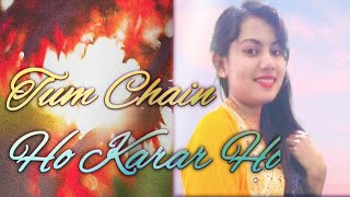 Tum Chain Ho Karar Ho❤️❤️  Female Cover  W