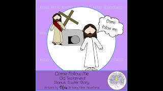 The Easter Story: Primary Insights for Come Follow Me