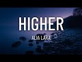 ALIA LARA - Higher (Lyrics)