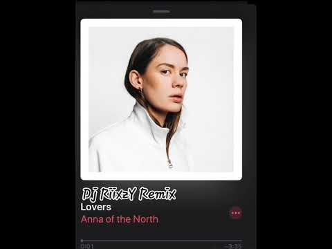 Dj RiixzY Remix... Anna of the North - LOVERS