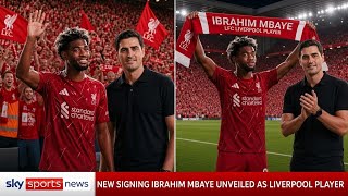 IT’S OFFICIAL! LIVERPOOL UNVEIL IBRAHIM MBAYE! NEW RED ARRIVES AT ANFIELD WITH HUGE EXPECTATIONS!