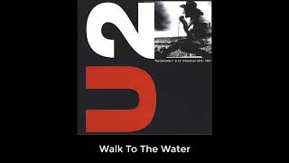 U2 - Walk To The Water