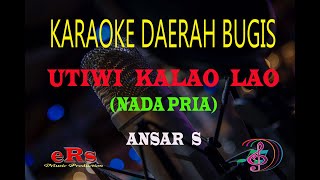 Download lagu Karaoke Utiwi Kalao Lao Nada Pria - Ansar S (Karaoke Tanpa Vocal) mp3 Download lagu Karaoke Utiwi Kalao Lao Nada Pria - Ansar S (Karaoke Tanpa Vocal) mp3