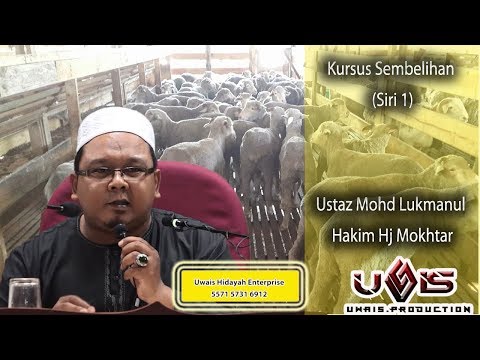 Kursus Sembelihan (Siri 1)- Ustaz Mohd Lukmanul Hakim Hj Mokhtar
