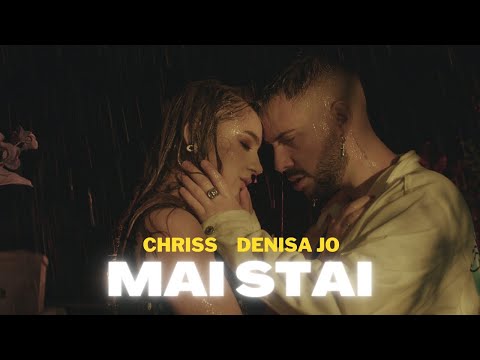 CHRISS feat. Denisa Jo - Mai Stai | Official Video