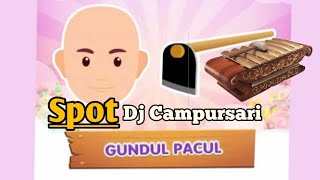 Download lagu SPOT CAMPURSARI Dj GUNDUL PACUL mp3