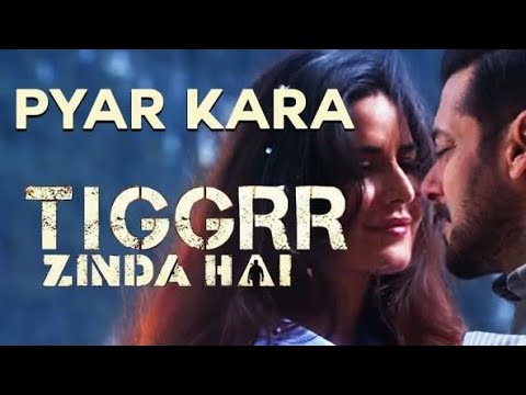 Pyar Kara Video Song - Tigger Zinda Hai (2017) HD Full Video Song