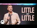 Little By Little Pastor Rich Wilkerson Jr Elevation Church