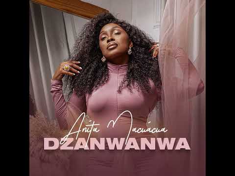 Anita Macuacua - Dzanwanwa (Official Audio) 