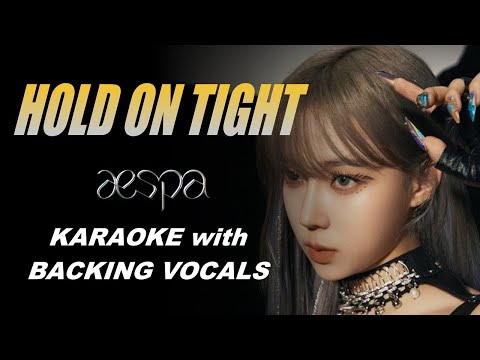 AESPA - HOLD ON TIGHT - KARAOKE WITH BACKING VOCALS
