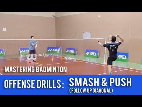 Mastering Badminton : Offense Drills - Smash & Push (Follow Up Diagonal)