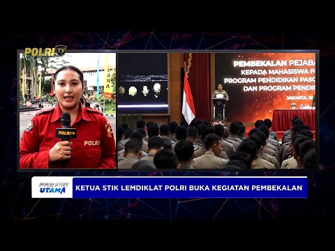 LIVE REPORT - PEMBEKALAN PETINGGI POLRI KEPADA MAHASISWA STIK LEMDIKLAT POLRI