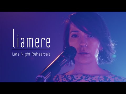 Liamere - Late Night Rehearsals (LIVE)