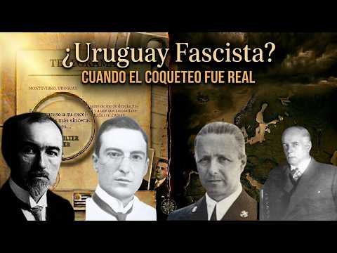#9: Uruguay en los 30: El coqueteo con el fascismo