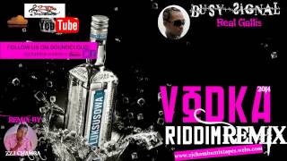 Busy Signal ft ZzJChamba Real Gallis Vodka Riddim 2014