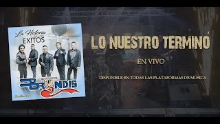 Grupo Bryndis   Lo Nuestro Termino (Video Oficial) En Vivo - 2021