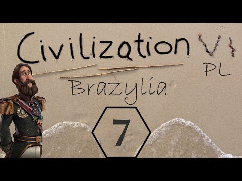 Zagrajmy w Civilization VI (PL), cesarstwo Brazylijskie, cz. 7 - poznajemy Imperium Konga.