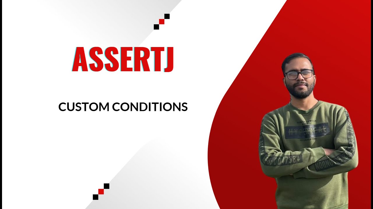 2. AssertJ: How to Create Custom Conditions for Clean and Powerful Tests