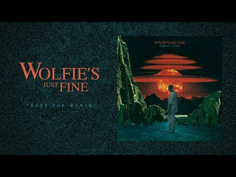 WOLFIE'S JUST FINE - Save the World
