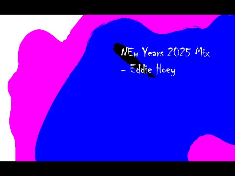 New Years 2025 Mix - DJ Eddie Hoey