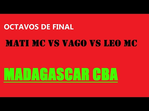 MATI MC vs VAGO vs LEO MC/ Octavos de final- Segunda Fecha/ Madagascar (Segunda Edición)